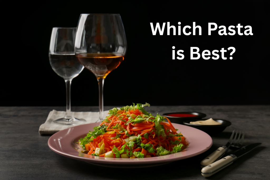 WHICH PASTA IS BEST?